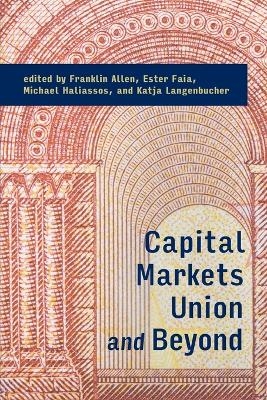Capital Markets Union and Beyond - Franklin Allen, Ester Faia, Michael Haliassos, Katja Langenbucher