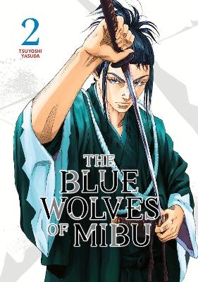 The Blue Wolves of Mibu 2 - Tsuyoshi Yasuda