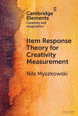 Item Response Theory for Creativity Measurement - Nils Myszkowski