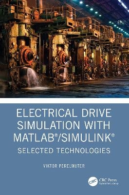 Electrical Drive Simulation with MATLAB/Simulink - Viktor Perelmuter