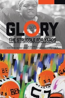 Glory, The Struggle For Yards - Gary Burley, Ralph V Brooks, Donna T Francavilla