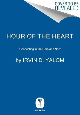 Hour of the Heart - Irvin D Yalom, Benjamin Yalom