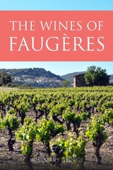 The Wines of Faugères - George, Rosemary