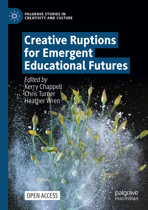 Creative Ruptions for Emergent Educational Futures - 