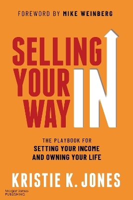 Selling Your Way In - Kristie K. Jones