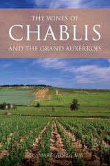 The Wines of Chablis and the Grand Auxerrois - George, Rosemary