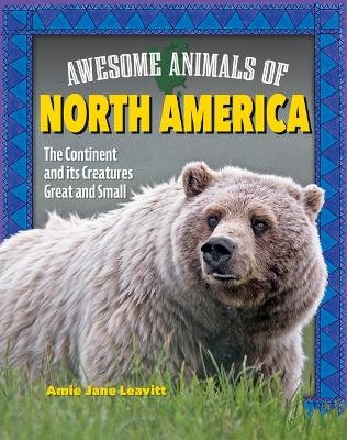 Awesome Animals of North America - Amie Jane Leavitt