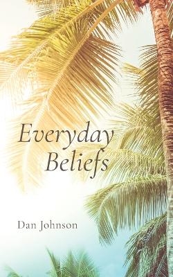 Everyday Beliefs - Dan Johnson