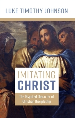 Imitating Christ - Luke Timothy Johnson