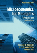 Microeconomics for Managers - McKenzie, Richard B.; Schansberg, D. Eric; Lee, Dwight R.