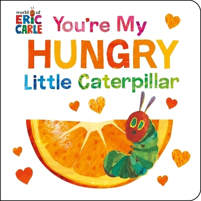 You're My Hungry Little Caterpillar - Eric Carle