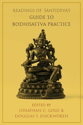 Readings of Śāntideva's Guide to Bodhisattva Practice - 