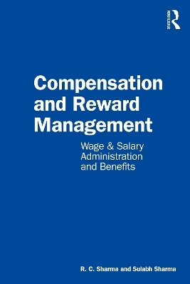 Compensation and Reward Management - R. C. Sharma, Sulabh Sharma