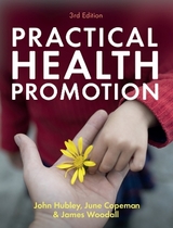 Practical Health Promotion - Hubley, John; Copeman, June; Woodall, James