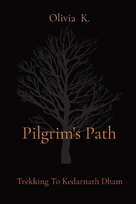 Pilgrim's Path - Olivia K