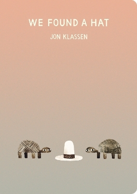 We Found a Hat - Jon Klassen