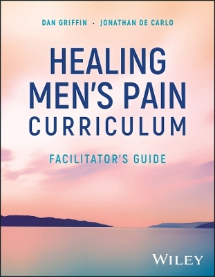 Healing Men's Pain Curriculum - Dan Griffin