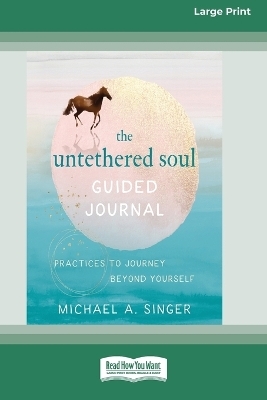The Untethered Soul Guided Journal - Michael A Singer