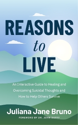 Reasons to Live - Juliana Jane Bruno