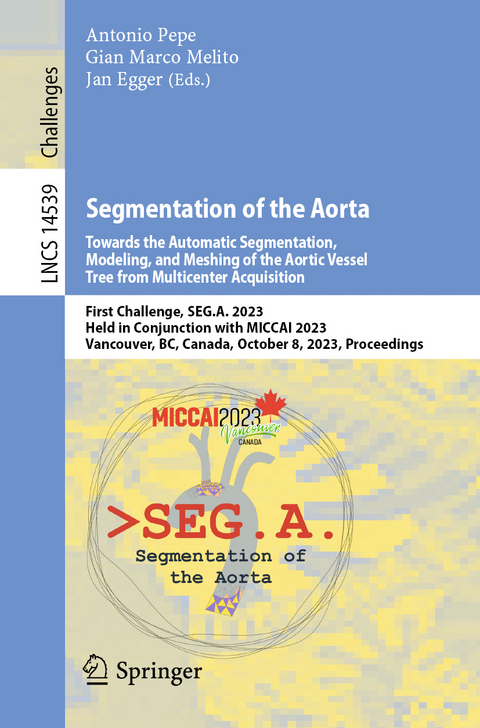 Segmentation of the Aorta. Towards the Automatic Segmentation, Modeling, and Meshing of the Aortic Vessel Tree from Multicenter Acquisition - 