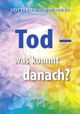 Tod - was kommt danach? - Gottfried von Purucker