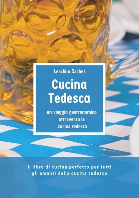 Cucina tedesca - un viaggio gastronomico attraverso la cucina tedesca - Leachim Sachet