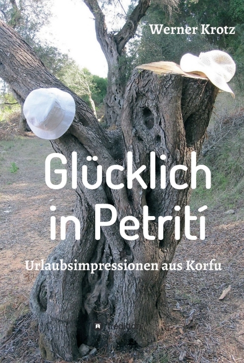 Glücklich in Petrití - Werner Krotz
