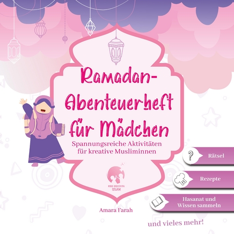 Ramadan-Abenteuerheft für Mädchen | Ramadan Aktivitätenheft | Islamische Kinderbücher | Ramadan Bücher - Amara Farah