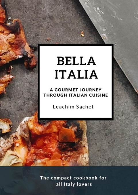 Bella Italia: A gourmet journey through Italian cuisine - Leachim Sachet