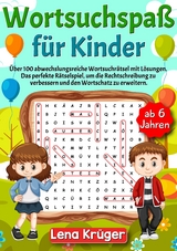 Wortsuchspaß für Kinder ab 6 Jahren - Lena Krüger