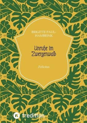 Unruhe im Zwergenwald - Brigitte Paul-Hambrink