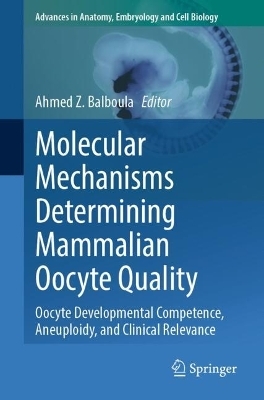 Molecular Mechanisms Determining Mammalian Oocyte Quality - 