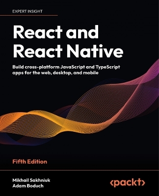 React and React Native - Mikhail Sakhniuk, Adam Boduch