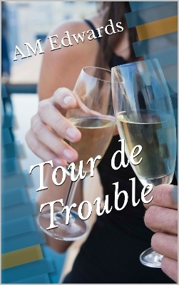 Tour de Trouble - AM Edwards