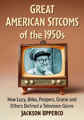 Great American Sitcoms of the 1950s - Jackson Upperco