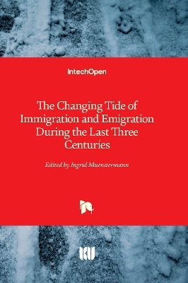 The Changing Tide of Immigration and Emigration During the Last Three Centuries - 