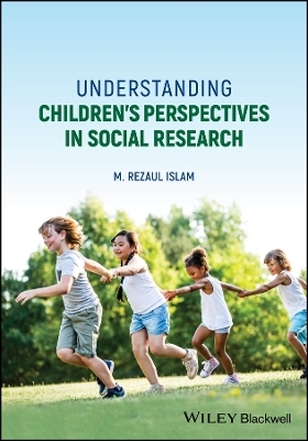 Understanding Children's Perspectives in Social Research - M. Rezaul Islam