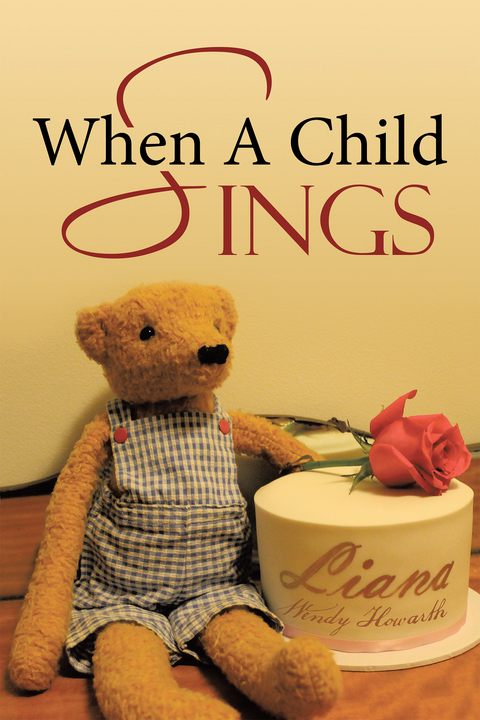 When a Child Sings - Liana Wendy Howarth