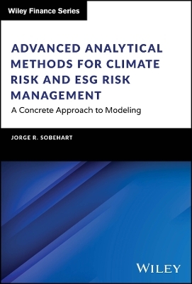 Advanced Analytical Methods for Climate Risk and ESG Risk Management - Jorge R. Sobehart