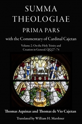 Summa Theologiae, Prima Pars: Volume 2 - Thomas Aquinas, Thomas De Vio Cajetan, William H. Marshner