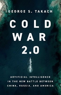 Cold War 2.0 - George S. Takach