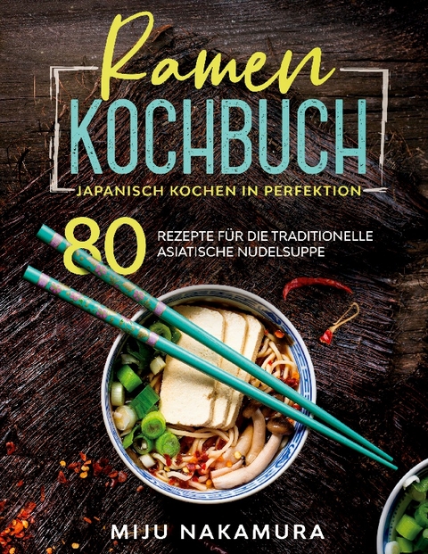 Ramen Kochbuch - Miju Nakamura