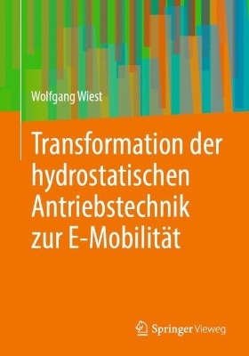 Transformation der hydrostatischen Antriebstechnik zur E-Mobilität - Wolfgang Wiest