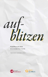 Aufblitzen - Treffpunkt Schreiben (Hrsg.)