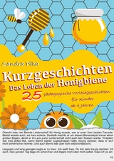 KitaFix-Kurzgeschichten Das Leben der Honigbiene - Sandra Plha