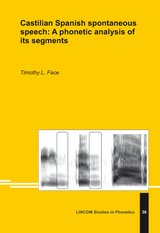 Castilian Spanish spontaneous speech: A phonetic analysis of its segments - Timothy L. Face