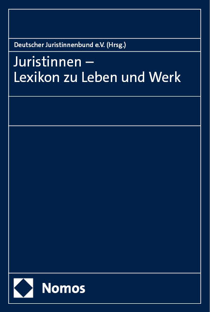 Juristinnen – Lexikon zu Leben und Werk - 