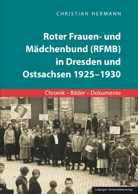 Roter Frauen- und Mädchenbund (RFMB) in Dresden und Ostsachsen 1925-1930 - Christian Hermann