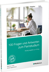 100 Fragen und Antworten zum Fernstudium - Markus Jung, Anne Oppermann