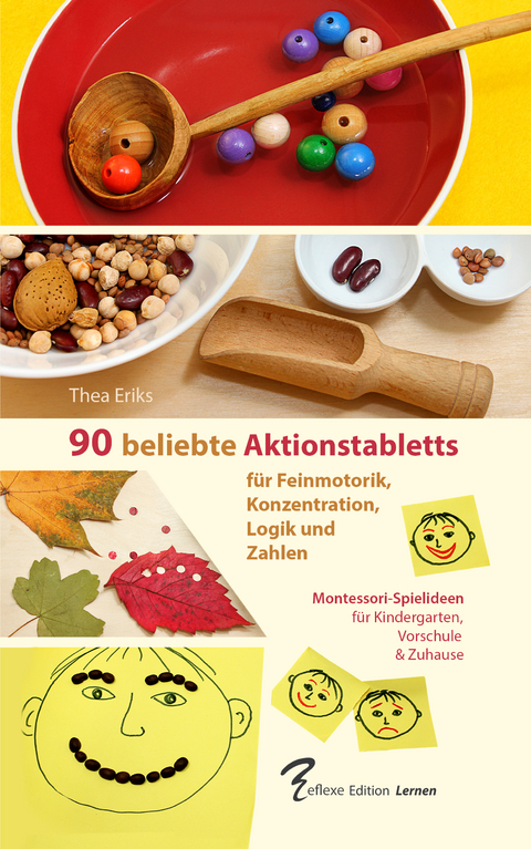 90 beliebte Aktionstabletts. Montessori-Spielideen für Feinmotorik, Konzentration, Logik und Zahlen - Thea Eriks